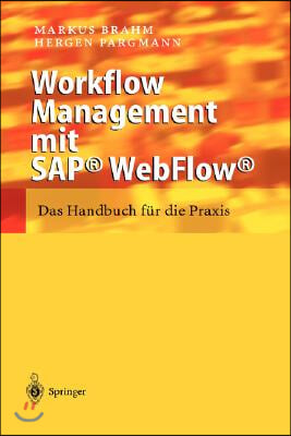 Workflow Management Mit Sap(r) Webflow(r): Das Handbuch F?r Die Praxis