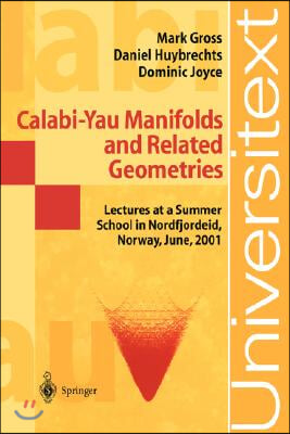 Calabi-Yau Manifolds and Related Geometries: Lectures at a Summer School in Nordfjordeid, Norway, June, 2001