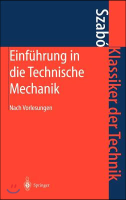 Einfuhrung in Die Technische Mechanik: Nach Vorlesungen