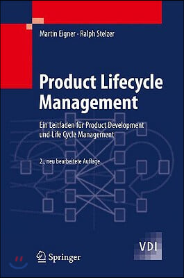 Product Lifecycle Management: Ein Leitfaden F?r Product Development Und Life Cycle Management