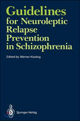 Guidelines for Neuroleptic Relapse Prevention in Schizophrenia: Proceedings of a Consensus Conference Held April 19-20, 1989, in Bruges, Belgium
