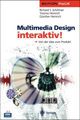 Multimedia Design Interaktiv!: Von Der Idee Zum Produkt