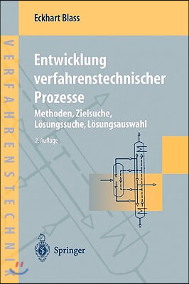 Entwicklung Verfahrenstechnischer Prozesse: Methoden, Zielsuche, Losungssuche, Losungsauswahl