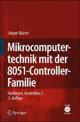 Mikrocomputertechnik Mit der 8051-Controller-Familie: Hardware, Assembler, C