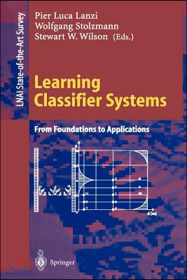 Learning Classifier Systems: From Foundations to Applications