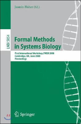 Formal Methods in Systems Biology: First International Workshop, Fmsb 2008, Cambridge, Uk, June 4-5, 2008, Proceedings