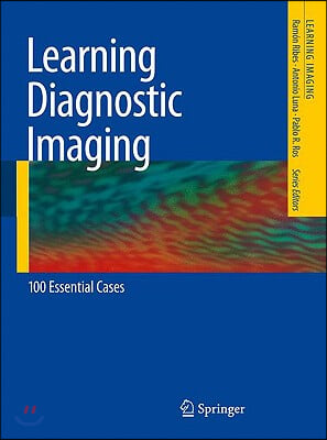 Learning Diagnostic Imaging: 100 Essential Cases