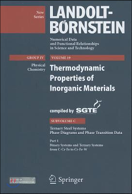 Thermodynamic Properties of Inorganic Materials: Subvolume C, Ternary Steel Systems: Part 1, Binary Systems and Ternary Systems from C-Cr-Fe to Cr-Fe-