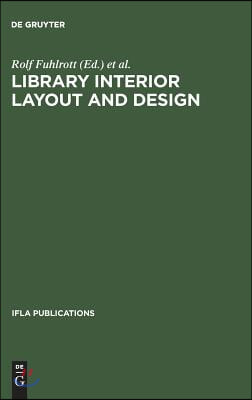Library Interior Layout and Design: Proceedings of the Seminar, Held in Frederiksdal, Denmark, June 16-20, 1980