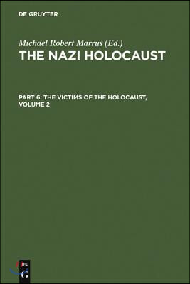 The Nazi Holocaust. Part 6: The Victims of the Holocaust. Volume 2
