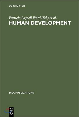 Human Development: Competencies for the Twenty-First Century. Papers from the IFLA Cpert Third International Conference on Continuing Pro