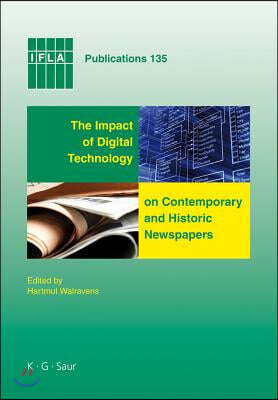 The Impact of Digital Technology on Contemporary and Historic Newspapers: Proceedings of the International Newspaper Conference, Singapore, April 1-3