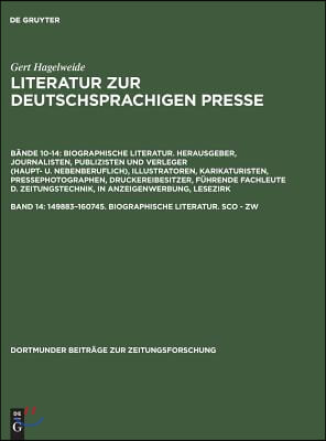 Literatur zur deutschsprachigen Presse, Band 14, 149883-160745. Biographische Literatur. Sco - Zw