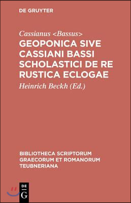 Geoponica Sive Cassiani Bassi Scholastici de Re Rustica Eclogae