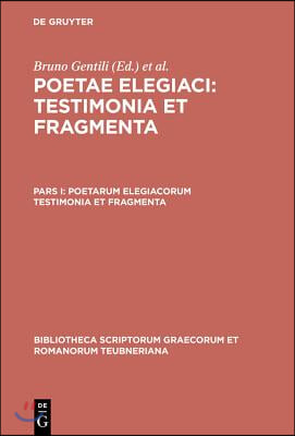 Poetarum Elegiacorum Testimonia Et Fragmenta