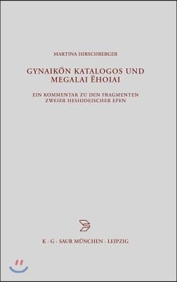 Gynaikon Katalogos und Megalai Ehoiai