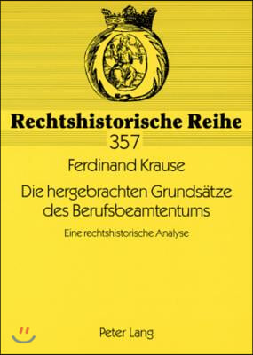 Die Hergebrachten Grundsaetze Des Berufsbeamtentums