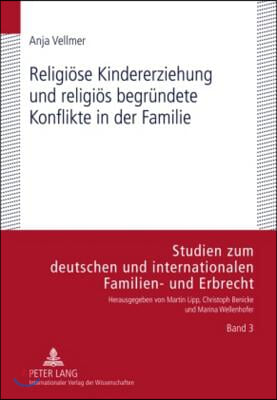 Religioese Kindererziehung Und Religioes Begruendete Konflikte in Der Familie