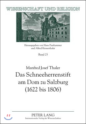 Das Schneeherrenstift Am Dom Zu Salzburg (1622 Bis 1806)