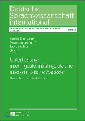 Untertitelung: interlinguale, intralinguale und intersemiotische Aspekte: Deutschland und Italien treffen sich