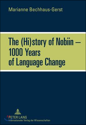 The (Hi)story of Nobiin – 1000 Years of Language Change