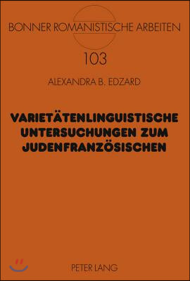 Varietaetenlinguistische Untersuchungen Zum Judenfranzoesischen