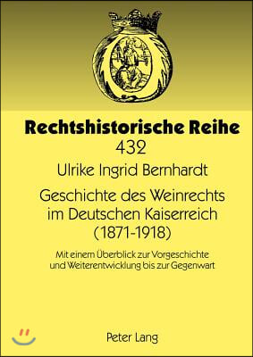 Geschichte Des Weinrechts Im Deutschen Kaiserreich (1871-1918)