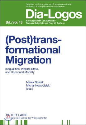 (Post)Transformational Migration: Inequalities, Welfare State, and Horizontal Mobility