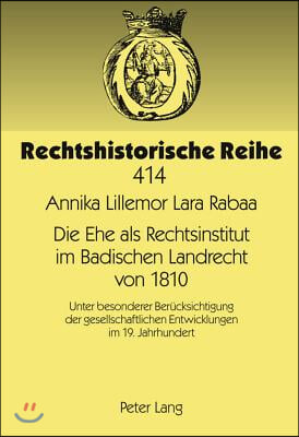 Die Ehe ALS Rechtsinstitut Im Badischen Landrecht Von 1810