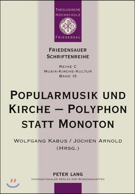 Popularmusik Und Kirche - Polyphon Statt Monoton