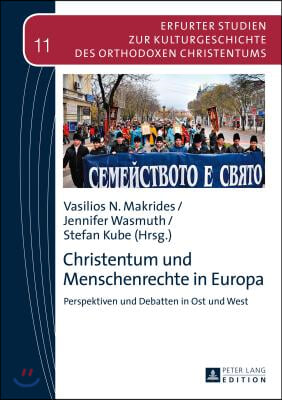 Christentum und Menschenrechte in Europa: Perspektiven und Debatten in Ost und West