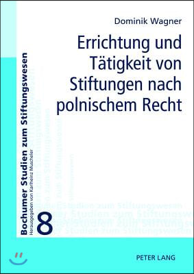 Errichtung Und Taetigkeit Von Stiftungen Nach Polnischem Recht