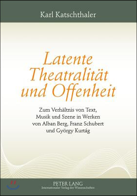 Latente Theatralitaet Und Offenheit