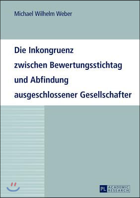 Die Inkongruenz Zwischen Bewertungsstichtag Und Abfindung Ausgeschlossener Gesellschafter