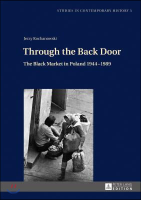 Through the Back Door: The Black Market in Poland 1944-1989