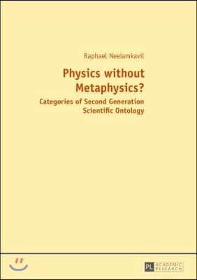 Physics without Metaphysics?