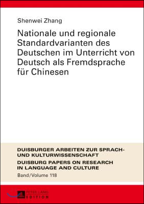 Nationale und regionale Standardvarianten des Deutschen im Unterricht von Deutsch als Fremdsprache fuer Chinesen