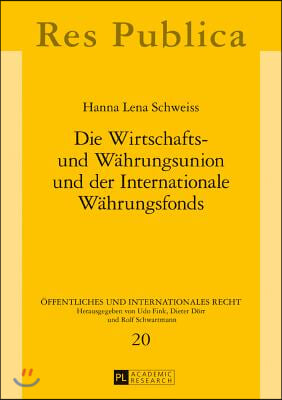 Die Wirtschafts- und Waehrungsunion und der Internationale Waehrungsfonds