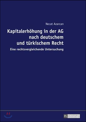 Kapitalerhoehung in Der AG Nach Deutschem Und Tuerkischem Recht