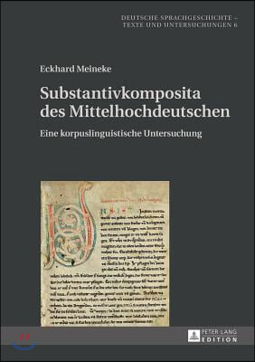 Substantivkomposita des Mittelhochdeutschen: Eine korpuslinguistische Untersuchung