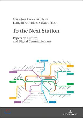 To the Next Station: Papers on Culture and Digital Communication