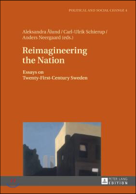 Reimagineering the Nation: Essays on Twenty-First-Century Sweden