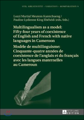 Multilingualism as a model: Fifty-four years of coexistence of English and French with native languages in Cameroon / Modele de multilinguisme: Ci