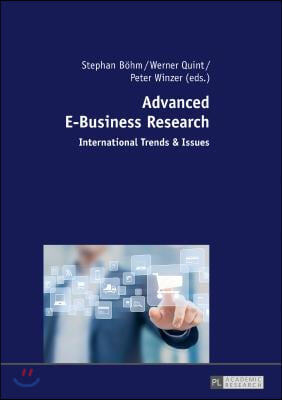 Advanced E-Business Research: International Trends &amp; Issues