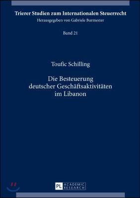 Die Besteuerung deutscher Geschaeftsaktivitaeten im Libanon