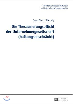 Die Thesaurierungspflicht der Unternehmergesellschaft (haftungsbeschraenkt)