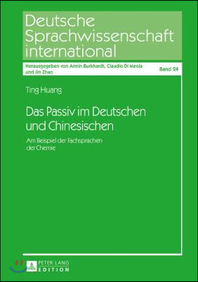 Das Passiv im Deutschen und Chinesischen: Am Beispiel der Fachsprachen der Chemie