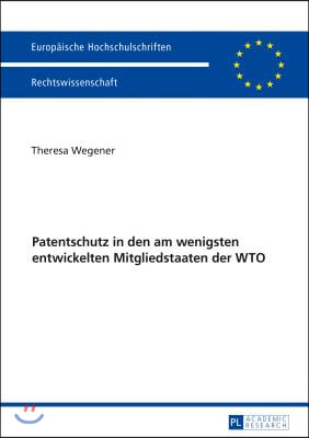Patentschutz in Den Am Wenigsten Entwickelten Mitgliedstaaten Der Wto