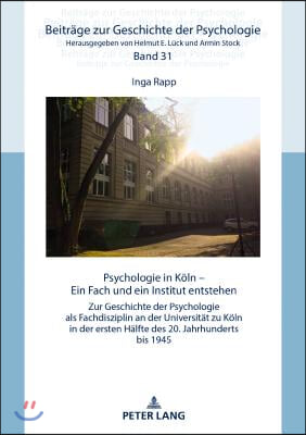 Psychologie in Koeln: Ein Fach und ein Institut entstehen