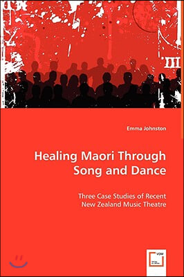 Healing Maori Through Song and Dance